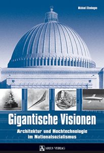Baixar Gigantische Visionen: Architektur und Hochtechnologie im Nationalsozialismus (German Edition) pdf, epub, eBook