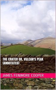 Baixar The Crater or, Vulcan’s Peak (Annotated) (English Edition) pdf, epub, eBook
