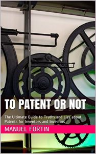 Baixar To Patent or Not: The Ultimate Guide to Truths and Lies about Patents for Inventors and Investors (English Edition) pdf, epub, eBook
