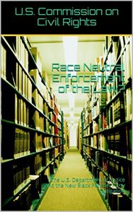 Baixar Race Neutral Enforcement of the Law?: The U.S. Department of Justice and the New Black Panther Party Litigation (English Edition) pdf, epub, eBook