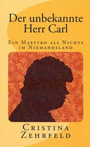 Baixar Der unbekannte Herr Carl: Ein Maestro als Nichts im Niemandsland (Maestro Carl 5) (German Edition) pdf, epub, eBook