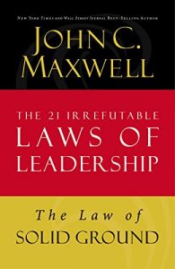 Baixar The Law of Solid Ground: Lesson 6 from The 21 Irrefutable Laws of Leadership pdf, epub, eBook