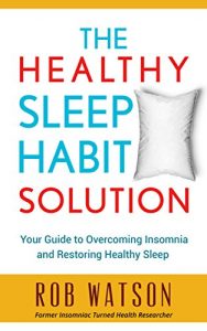 Baixar The Healthy Sleep Habit Solution: Your Guide To Overcoming Insomnia And Restoring Healthy Sleep (English Edition) pdf, epub, eBook