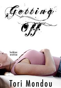 Baixar GETTING OFF (Lesbian Erotica) (English Edition) pdf, epub, eBook