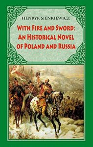 Baixar With Fire and Sword: An Historical Novel of Poland and Russia (illustrated) (English Edition) pdf, epub, eBook