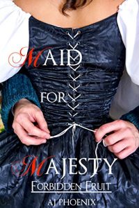 Baixar Historical Romance: Maid for Majesty Forbidden Fruit (Maid for Majesty Series Book 1 Historical Erotica, Victorian Romance, Regency Erotica, Erotic Romance) (English Edition) pdf, epub, eBook