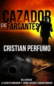 Baixar Cazador de Farsantes: Misterio y aventura en la Patagonia (Spanish Edition) pdf, epub, eBook