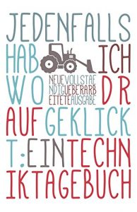 Baixar Jedenfalls hab ich wo drauf geklickt: Ein Techniktagebuch (German Edition) pdf, epub, eBook