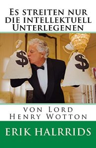 Baixar Es streiten nur die intellektuell Unterlegenen: von Lord Henry Wotton (German Edition) pdf, epub, eBook