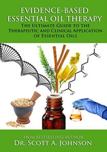 Baixar Evidence-Based Essential Oil Therapy: The Ultimate Guide to the Therapeutic and Clinical Application of Essential Oils (English Edition) pdf, epub, eBook