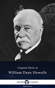 Baixar Delphi Complete Works of William Dean Howells (Illustrated) (Series Five Book 16) (English Edition) pdf, epub, eBook
