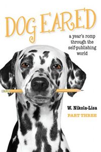 Baixar Dog Eared: A Year’s Romp Through the Self-Publishing World, Part III (English Edition) pdf, epub, eBook
