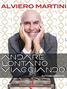 Baixar Andare Lontano Viaggiando: Autobiografia (Italian Edition) pdf, epub, eBook