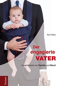 Baixar Der engagierte Vater: Vereinbarkeit von Familie und Beruf (German Edition) pdf, epub, eBook
