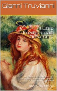 Baixar Il Libro Internazionale Di Poesia X: Una Raccolta Di Poesie In Sette Lingue Diverse (Inglese, Catalano, Gallego, Spagnolo, Francese, Italiano E Portoghese) (Italian Edition) pdf, epub, eBook