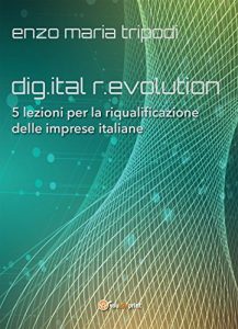 Baixar dig.ital r.evolution. 5 lezioni per la riqualificazione delle imprese italiane pdf, epub, eBook