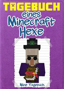 Baixar Tagebuch eines Minecraft Hexe: (Inoffizielle) (German Edition) pdf, epub, eBook