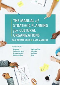 Baixar The Manual of Strategic Planning for Cultural Organizations: A Guide for Museums, Performing Arts, Science Centers, Public Gardens, Heritage Sites, Libraries, Archives and Zoos pdf, epub, eBook
