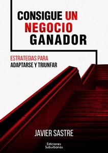 Baixar Consigue un negocio ganador: Estrategias para adaptarse y triunfar (Spanish Edition) pdf, epub, eBook