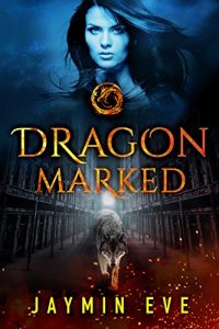 Baixar Dragon Marked (Supernatural Prison Book 1) (English Edition) pdf, epub, eBook