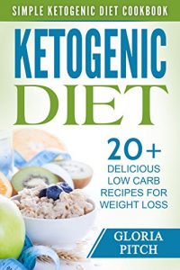 Baixar Ketogenic Diet:  Simple Ketogenic Diet Cookbook 20 Delicious Low Carb Recipes For Weight Loss (Ketogenic, Ketogenic diet, Low Cholesterol, Paleo diet, Low Carb, Weight Loss) (English Edition) pdf, epub, eBook