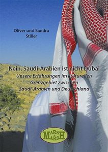 Baixar Nein, Saudi-Arabien ist nicht Dubai: Unsere Erfahrungen im kulturellen Grenzgebiet zwischen Saudi-Arabien und Deutschland (German Edition) pdf, epub, eBook