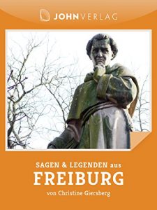 Baixar Sagen und Legenden aus Freiburg: Freiburger Sagen und Legenden (Stadtsagen 12) (German Edition) pdf, epub, eBook