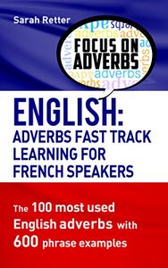 Baixar ENGLISH: ADVERBS FAST TRACK LEARNING FOR FRENCH SPEAKERS: The 100 most used English adverbs with 600 phrase examples.. (English Edition) pdf, epub, eBook