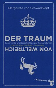 Baixar Der Traum vom Weltreich: Geschichte und Geschichten zur Personalunion Hannover – England 1714 bis 1837 (German Edition) pdf, epub, eBook