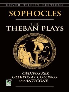 Baixar The Theban Plays: Oedipus Rex, Oedipus at Colonus and Antigone (Dover Thrift Editions) pdf, epub, eBook