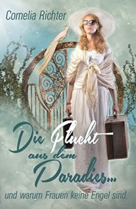 Baixar Die Flucht aus dem Paradies …: und warum Frauen keine Engel sind (German Edition) pdf, epub, eBook