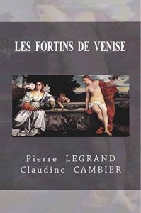 Baixar LES  FORTINS  DE  VENISE (Saga  Historique  CINQUECENTO t. 1) (French Edition) pdf, epub, eBook