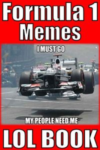 Baixar Memes: Formula 1 Memes – The most Funny and Hilarious Memes of Formula 1 Racing (English Edition) pdf, epub, eBook