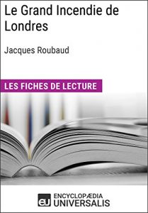 Baixar Le Grand Incendie de Londres de Jacques Roubaud: Les Fiches de lecture d’Universalis (French Edition) pdf, epub, eBook