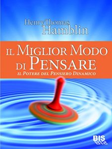 Baixar Il miglior modo di pensare (I classici della scienza della mente) pdf, epub, eBook