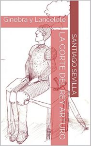 Baixar La Corte del Rey Arturo: Ginebra y Lancelote (Spanish Edition) pdf, epub, eBook