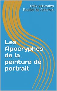 Baixar Les Apocryphes de la peinture de portrait (French Edition) pdf, epub, eBook