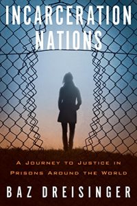 Baixar Incarceration Nations: A Journey to Justice in Prisons Around the World pdf, epub, eBook