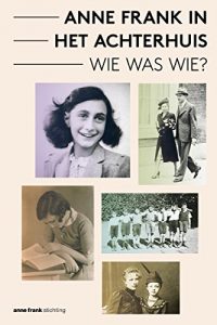 Baixar Anne Frank in het Achterhuis – Wie was Wie? (Who was Who Book 1) (Dutch Edition) pdf, epub, eBook