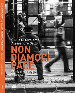 Baixar Non diamoci pace: diario di un viaggio (il)legale: 4 (Testimoni) pdf, epub, eBook