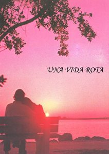 Baixar UNA VIDA ROTA (Spanish Edition) pdf, epub, eBook