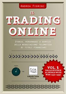 Baixar Il Trading Online – Vol.1 Dallo Sputnik al World Wide Web (1930-1999) pdf, epub, eBook