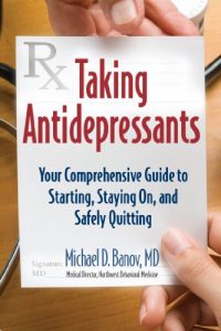 Baixar Taking Antidepressants: Your Comprehensive Guide to Starting, Staying On, and Safely Quitting pdf, epub, eBook