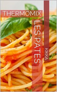 Baixar LES PATES: THERMOMIX (MES RECETTES THERMOMIX t. 9) (French Edition) pdf, epub, eBook
