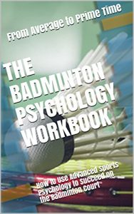 Baixar The Badminton Psychology Workbook: How to Use Advanced Sports Psychology to Succeed on the Badminton Court (English Edition) pdf, epub, eBook