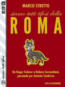 Baixar Siamo tutti tifosi della Roma pdf, epub, eBook