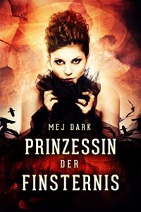 Baixar Prinzessin der Finsternis. Der Beginn + Blut der Hoffnung + Blutrache: Gesamtausgabe: Mystery-Thriller nach wahren Geschehnissen (German Edition) pdf, epub, eBook
