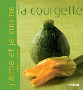 Baixar J’aime et je cuisine la courgette pdf, epub, eBook