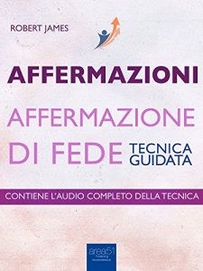 Baixar Affermazioni. Affermazione di Fede: Tecnica guidata (Italian Edition) pdf, epub, eBook