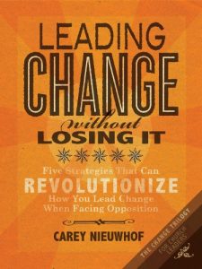 Baixar Leading Change Without Losing It: Five Strategies That Can Revolutionize How You Lead Change When Facing Opposition (The Change Trilogy) (English Edition) pdf, epub, eBook